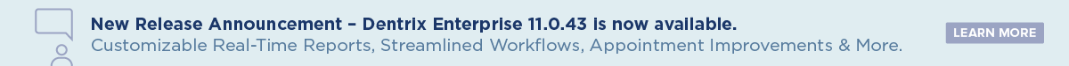 New Release Announcement - Dentrix Enterprise 11.0.43 is now available.
